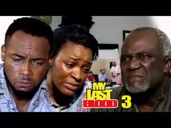 Video: My Last Blood [Season 3] - Latest Nigerian Nollywoood Movies 2018